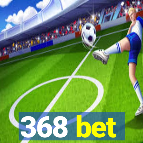 368 bet